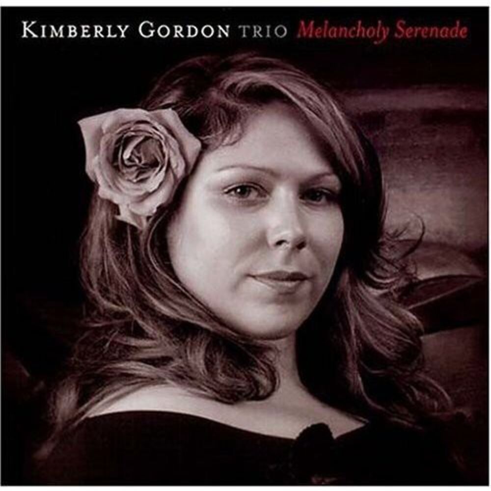 Kimberly Gordon Trio - Melancholy Serenade  CD